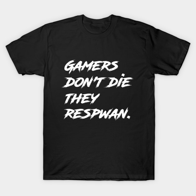 Gamers Quotes T-Shirt by siddick49